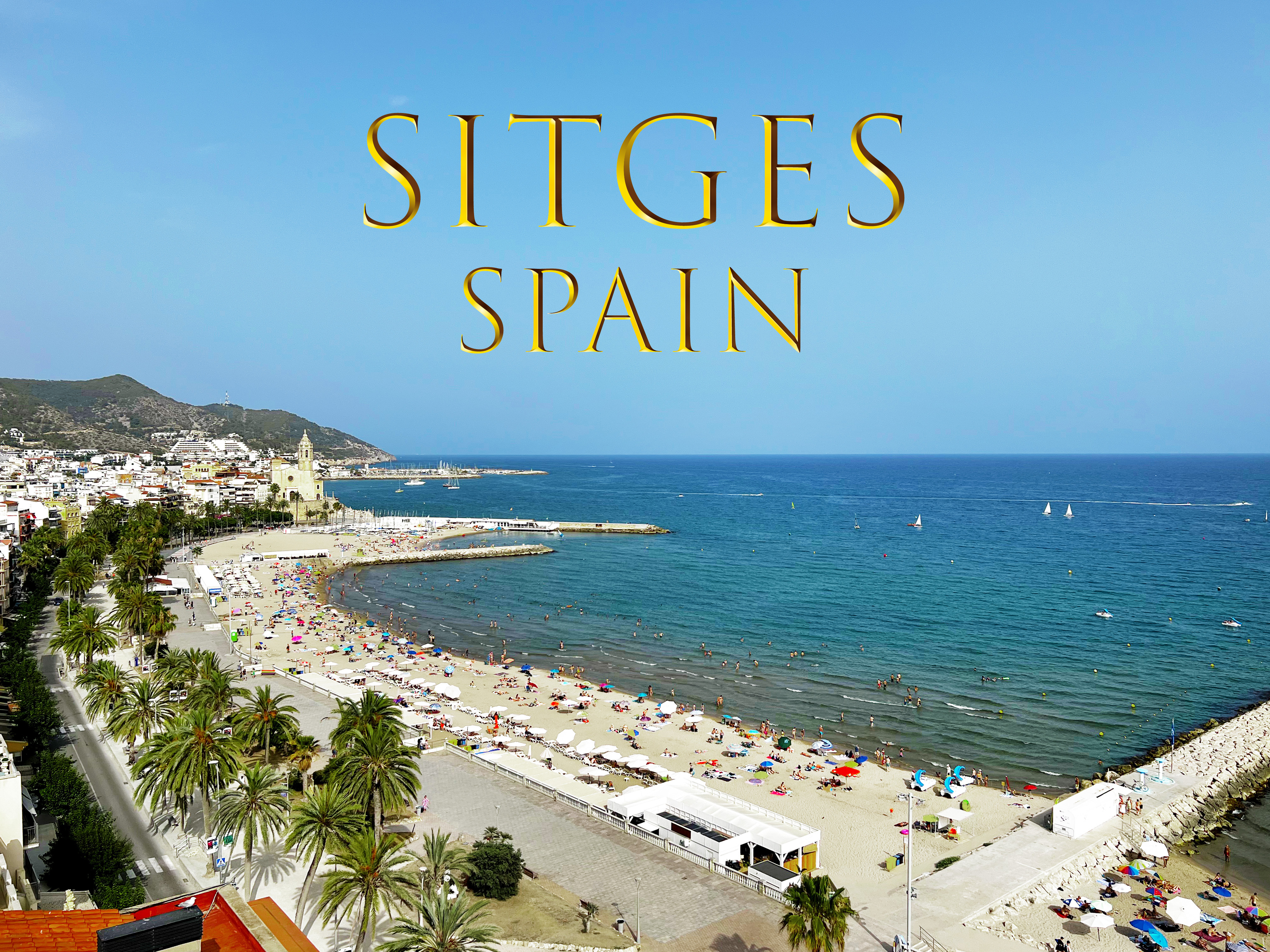 Sitges – Experiencing Spain’s Saint-Tropez